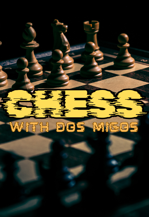 Chess with Dos Migos